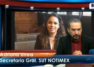 Entrevista: Adriana Urrea, SUTNotimex, obligados a la huelga. – Disyuntiva